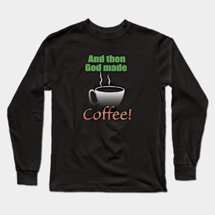 Coffee Long Sleeve T-Shirt